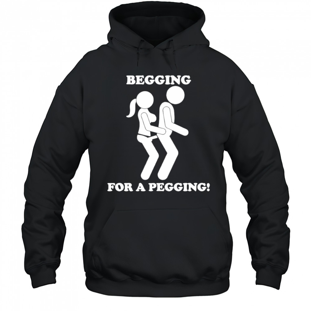 Begging for a pegging mens shirt Hoodie