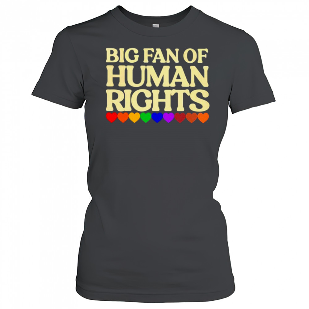 Big fan of human rights shirt Women's T-shirt