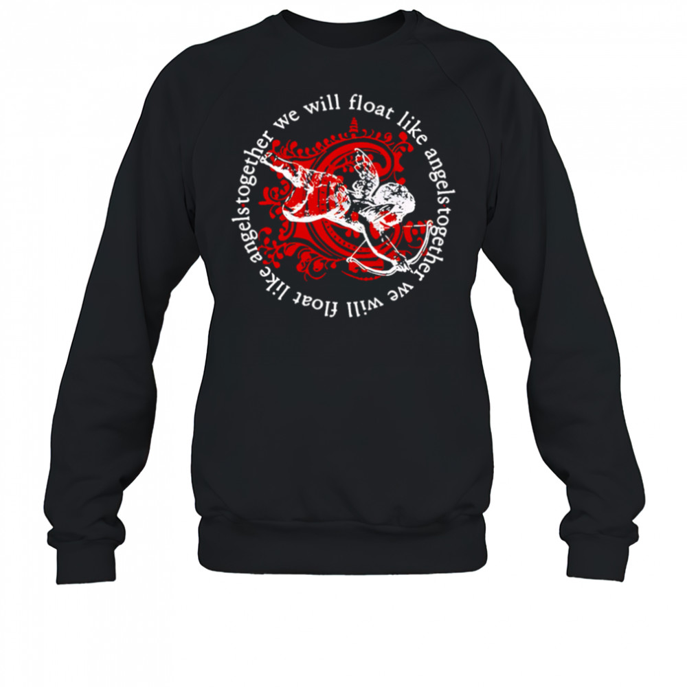 Chiodos together we will float like angels shirt Sweatshirt