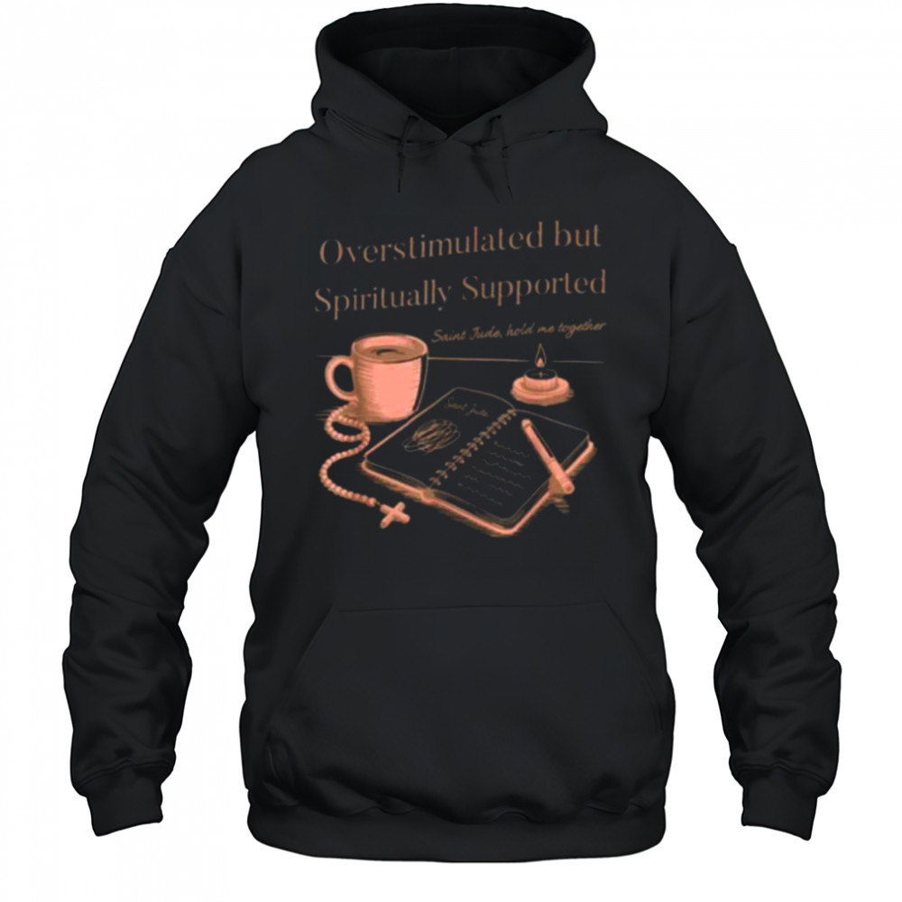 Christian Mom Saint Jude Overstimulated but Supported Lt T Shirt Hoodie