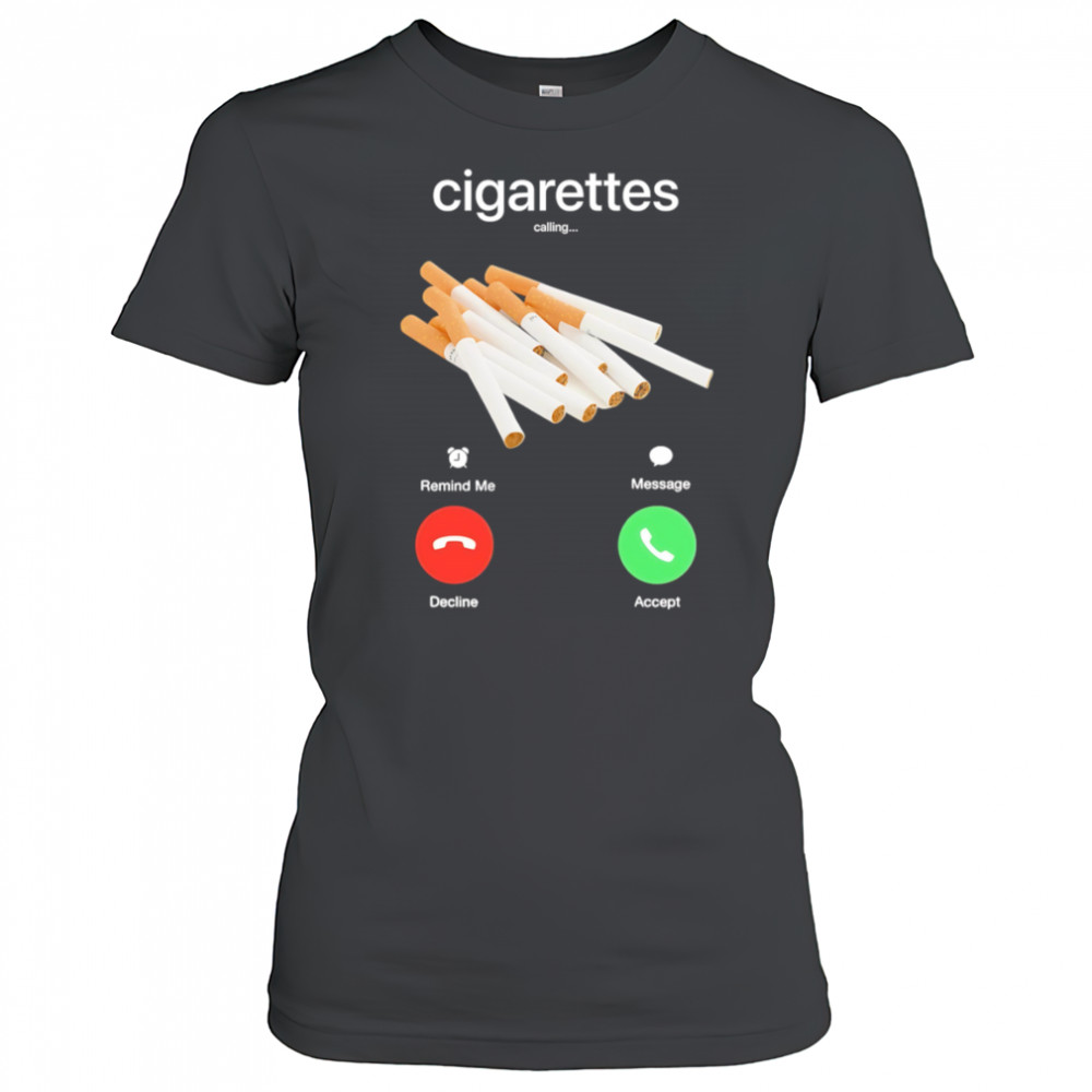 Cigarettes calling shirt Women's T-shirt