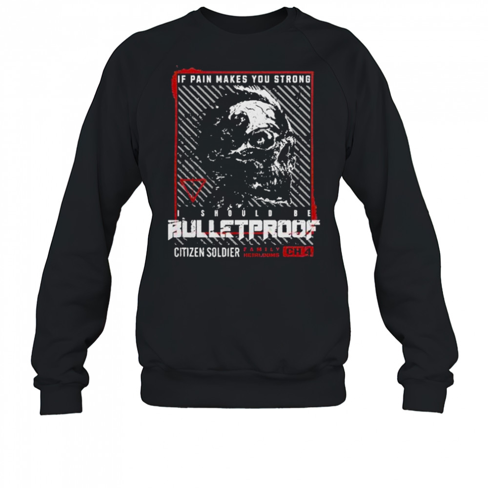 Citizen Soldier Bulletproof T-Shirt Sweatshirt