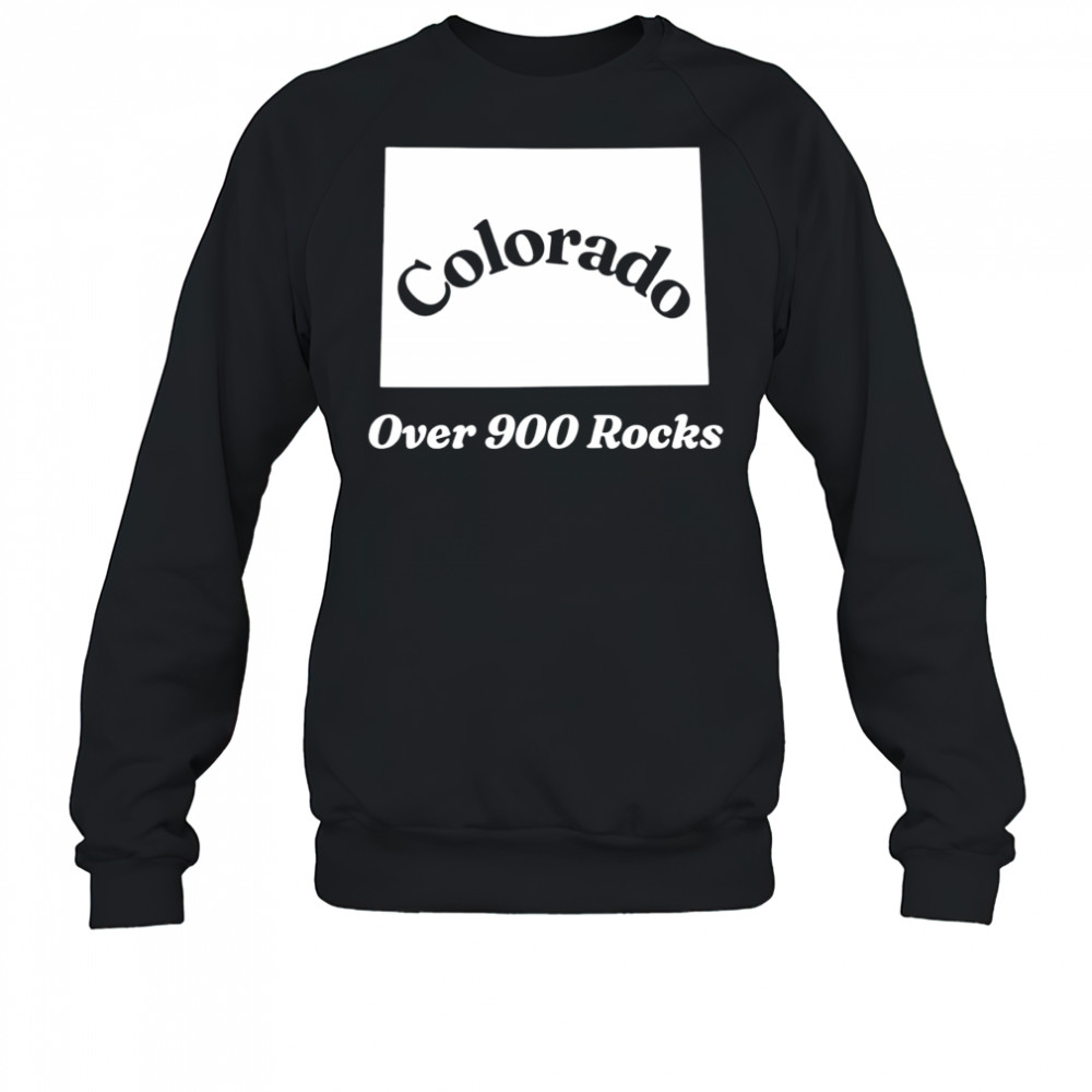 Colorado Over 900 Rocks shirt Sweatshirt