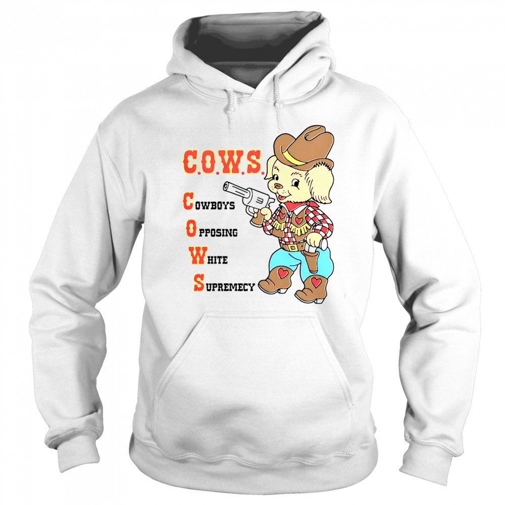 Cute C.O.W.S Cowboys Opposing White Supremacy T-Shirt Sweatshirt