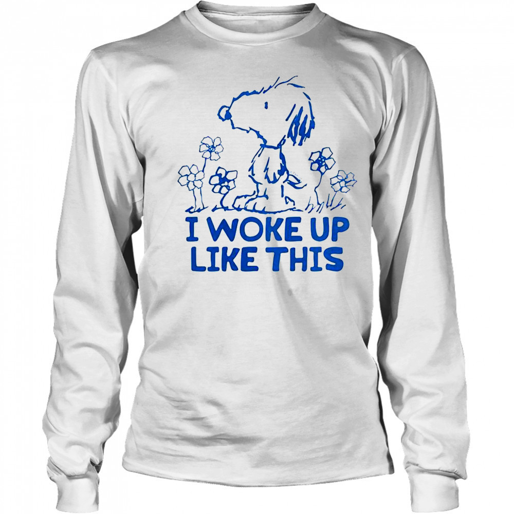 Cute Snoopy I Woke Up Like This T-Shirt Long Sleeved