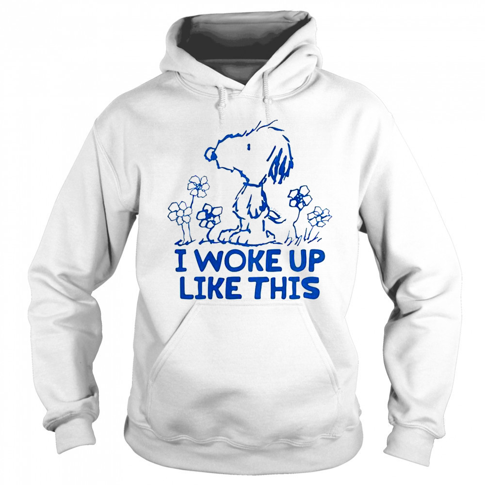Cute Snoopy I Woke Up Like This T-Shirt Sweatshirt