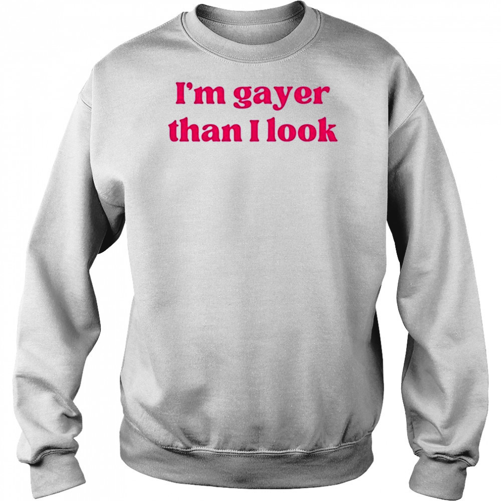 Dain Wearing I’m Gayer Than I Look T-Shirt Hoodie