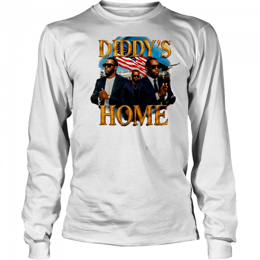 Diddy’s home White House shirt Long Sleeved