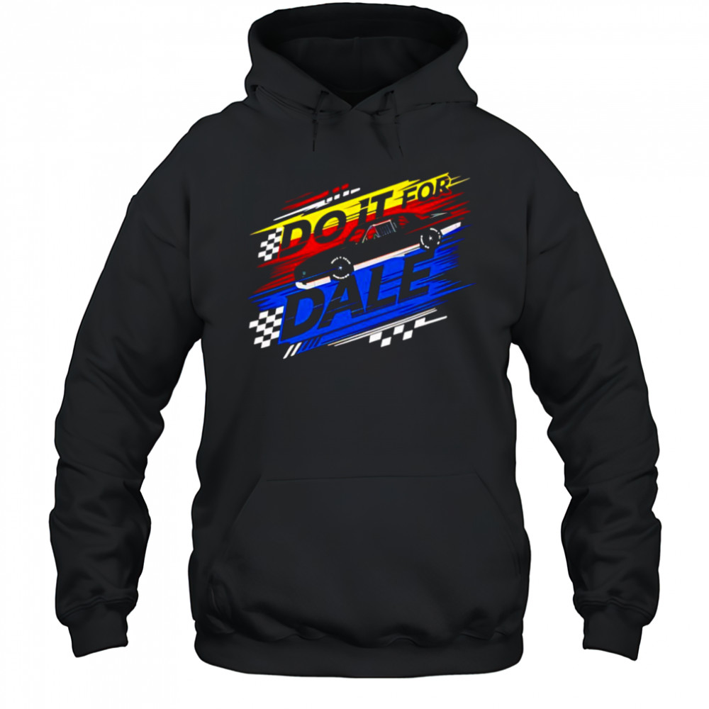 Do it for Dale shirt Hoodie