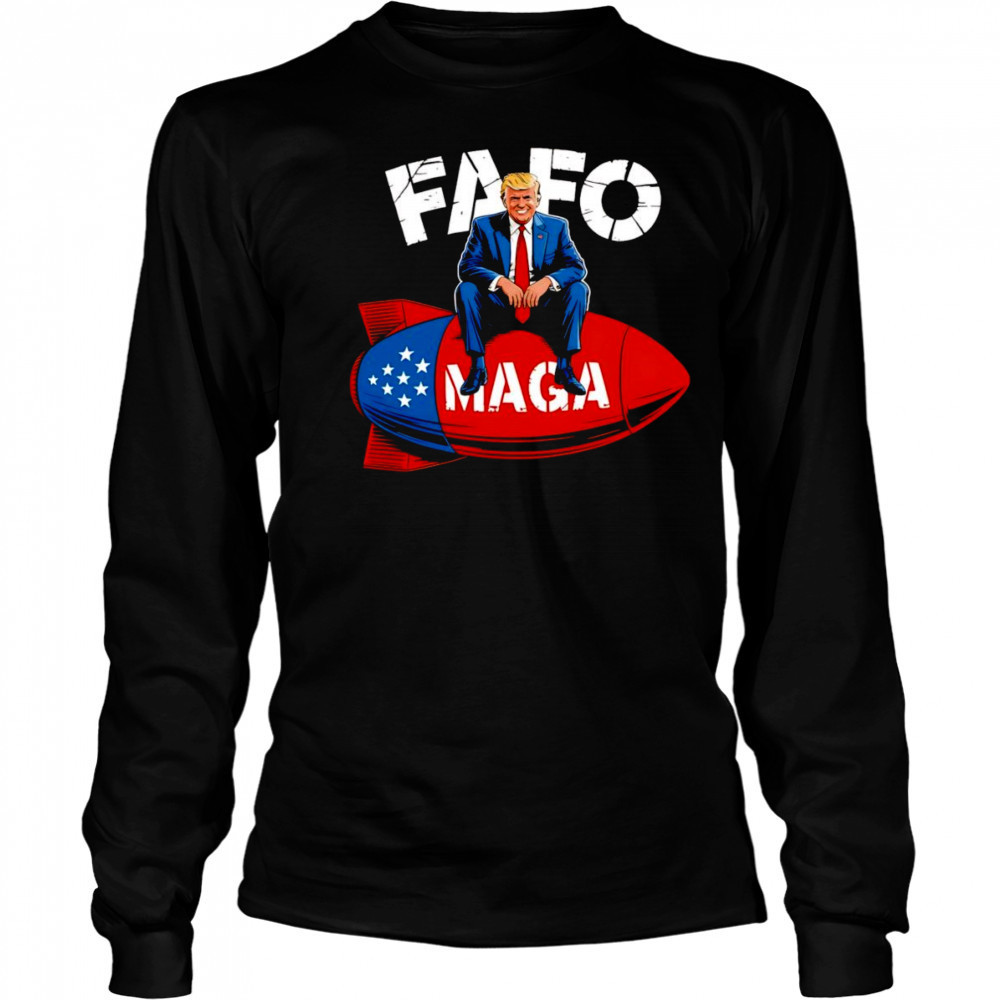FAFO Funny Trump shirt Long Sleeved
