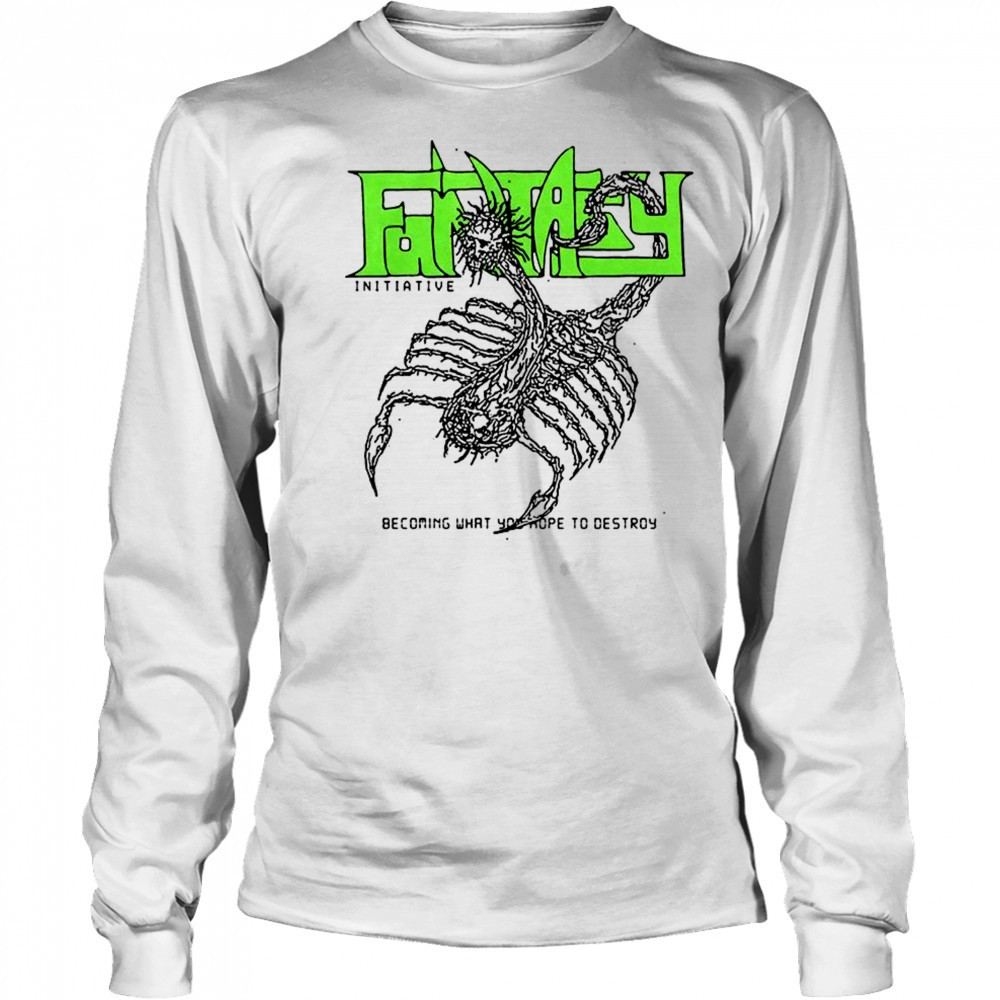 Fantasy becoming what you hope to destroy shirt Long Sleeved
