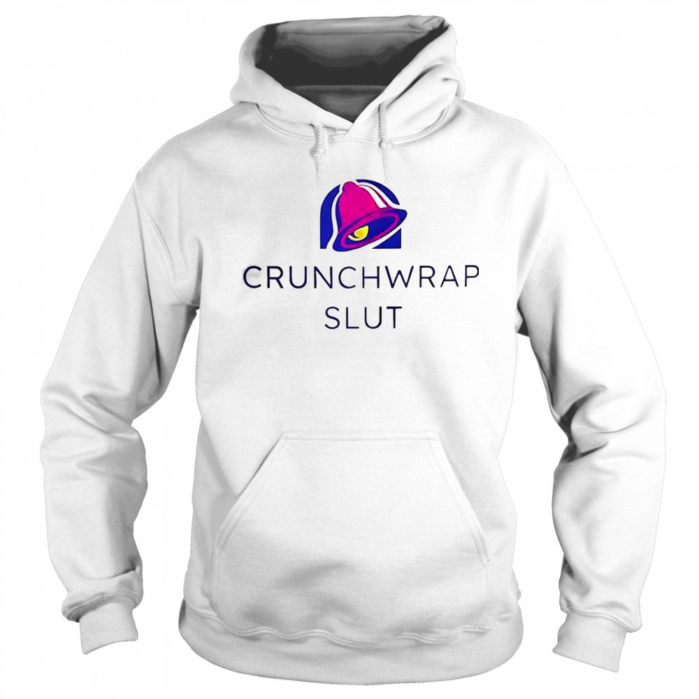 Funny Crunchwrap Slut T-Shirt Sweatshirt