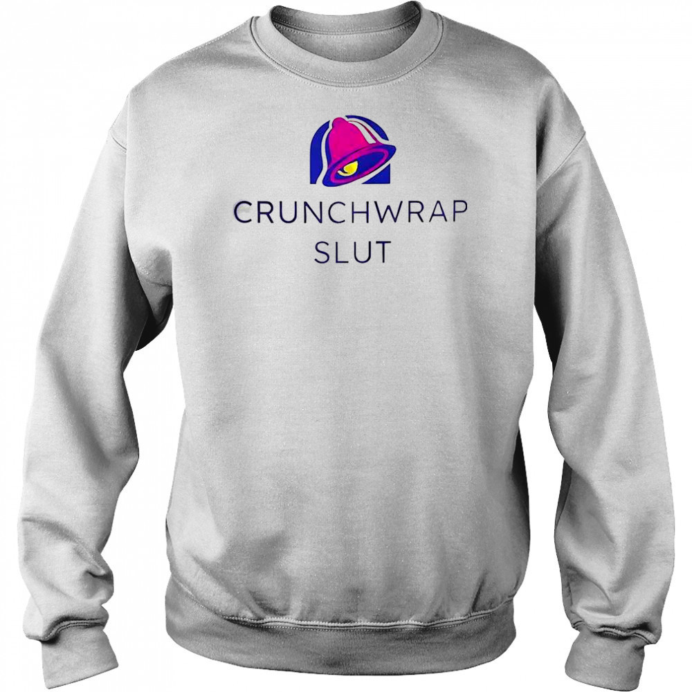 Funny Crunchwrap Slut T-Shirt Hoodie