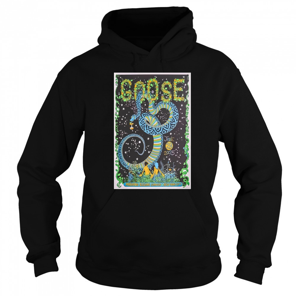 Goose June 28 2025 Madison Square Garden New York City Poster T-Shirt Sweatshirt