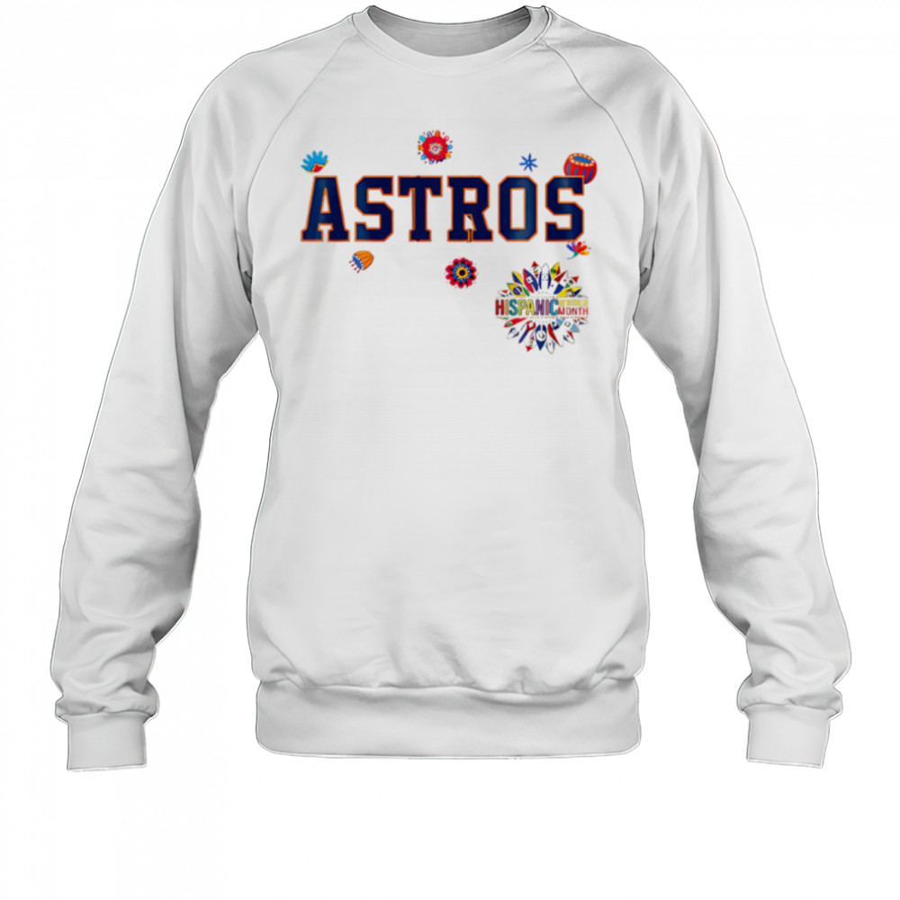 Houston Astros x National Hispanic Heritage Month shirt Sweatshirt