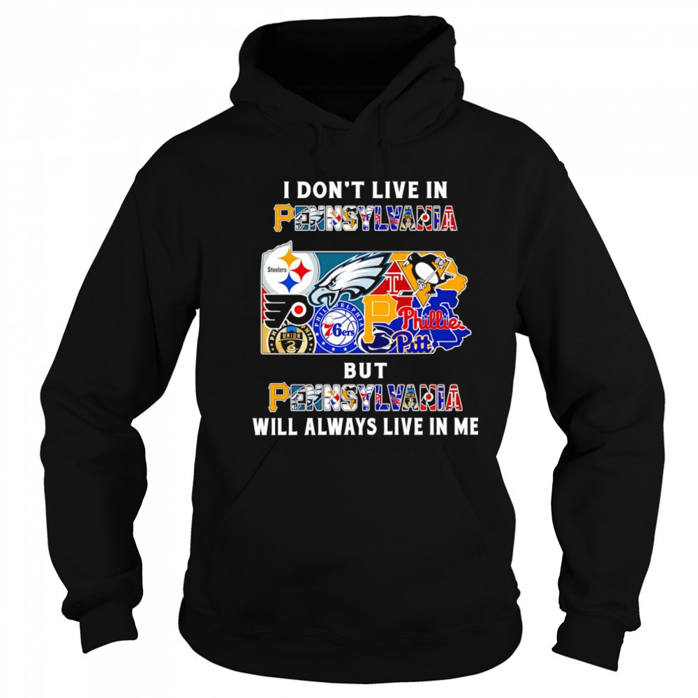 I don’t live in Pennsylvania but Pennsylvania will always live in me sport shirt Sweatshirt