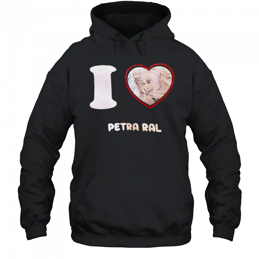 I love Petra Ral T-Shirt Hoodie
