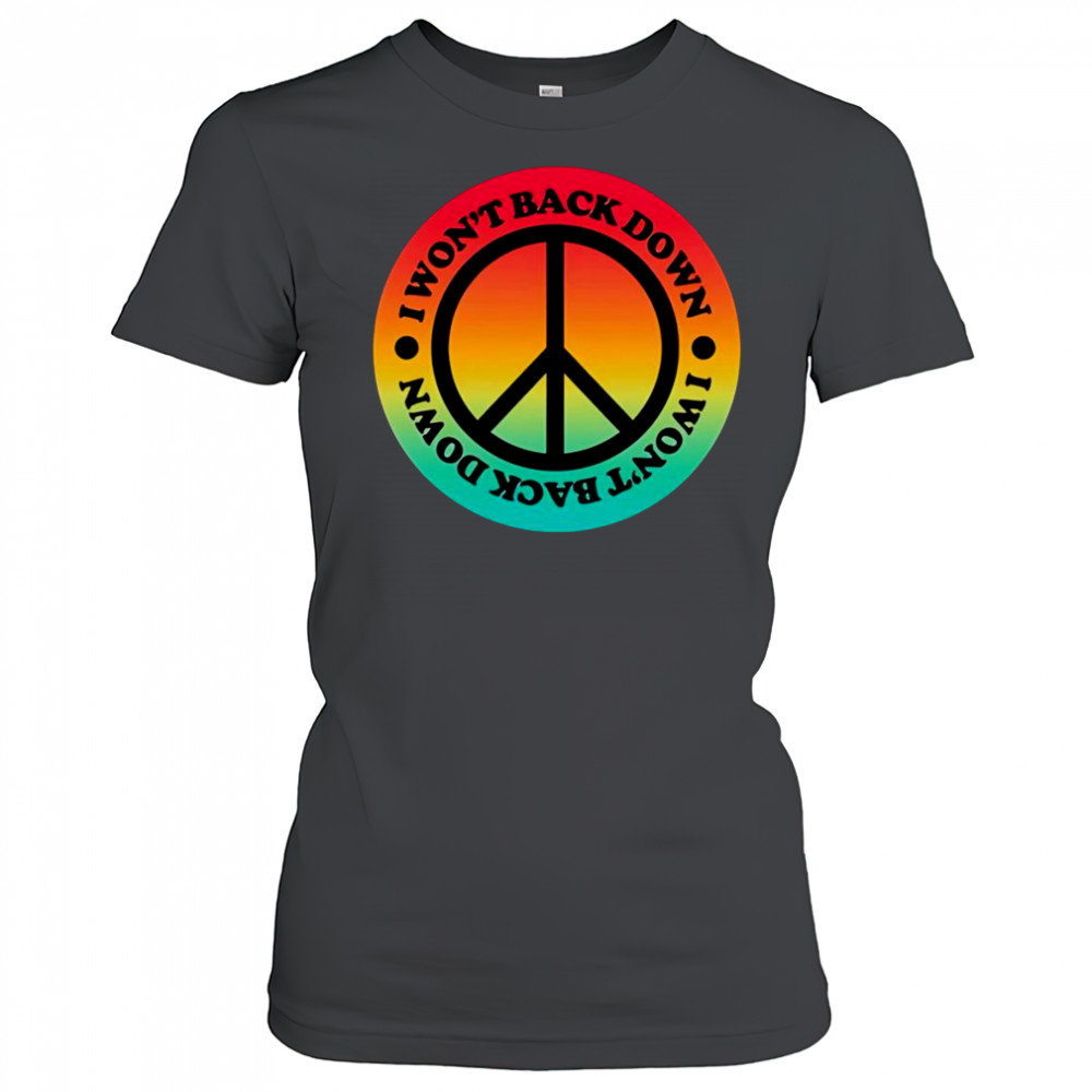 I won’t back down peace shirt Women's T-shirt
