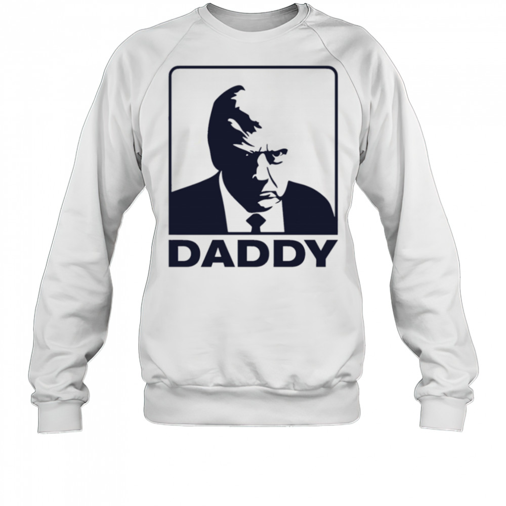 Maga Trump Daddy shirt Sweatshirt