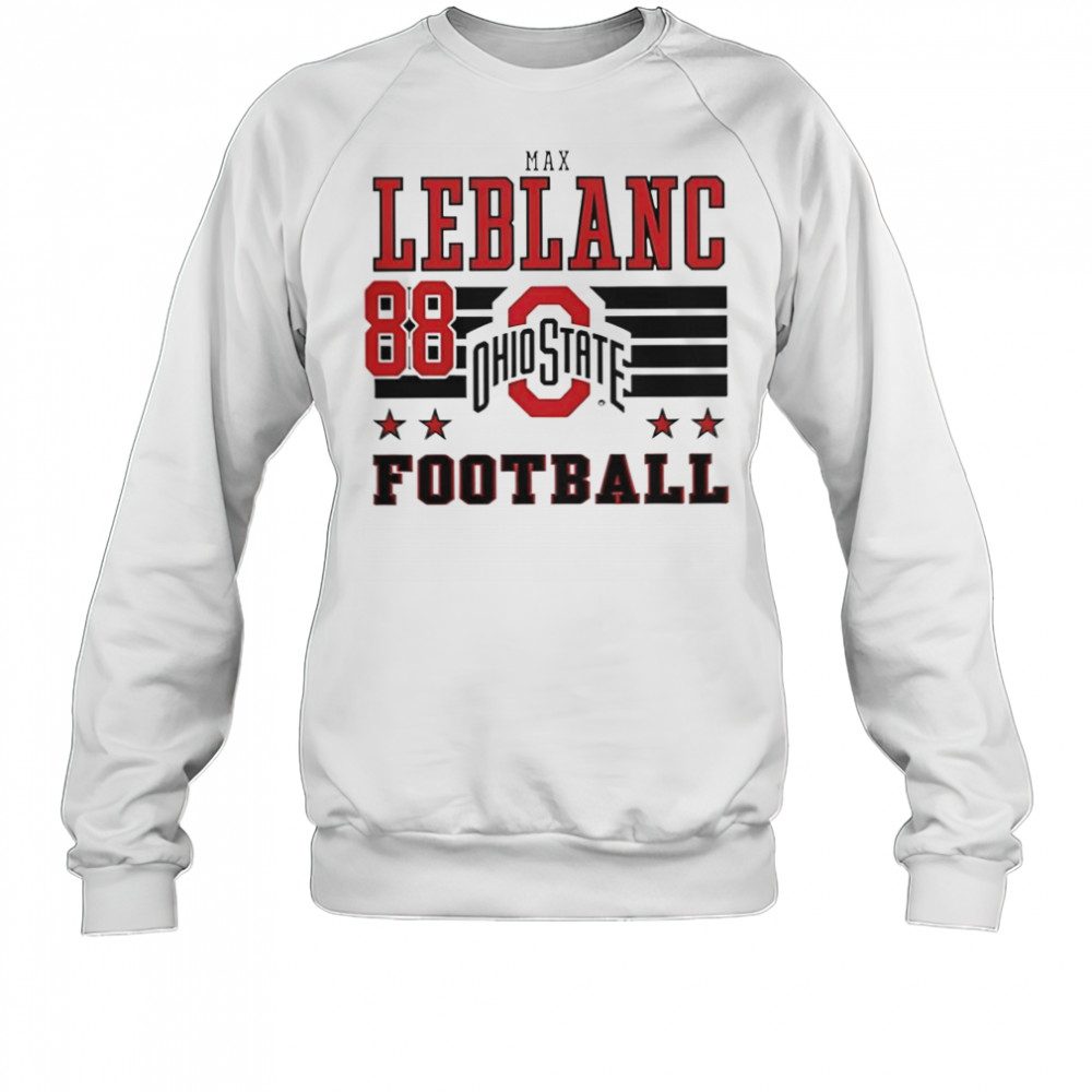Max LeBlanc Ohio State Buckeyes Football 88 T-Shirt Sweatshirt