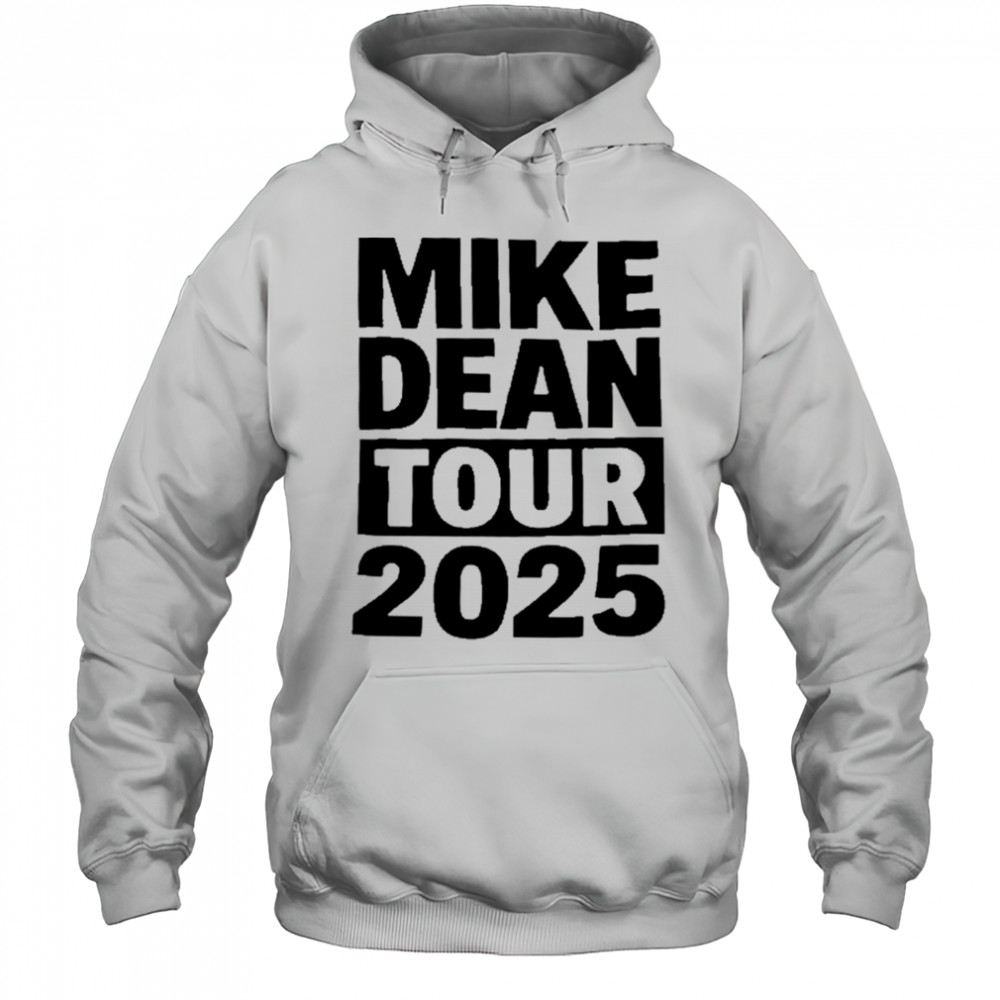 MIKE DEAN Tour 2025 T-Shirt Hoodie