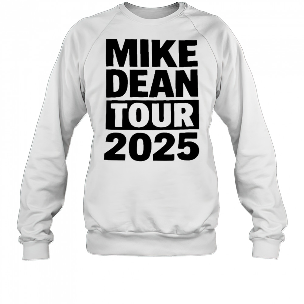 MIKE DEAN Tour 2025 T-Shirt Sweatshirt