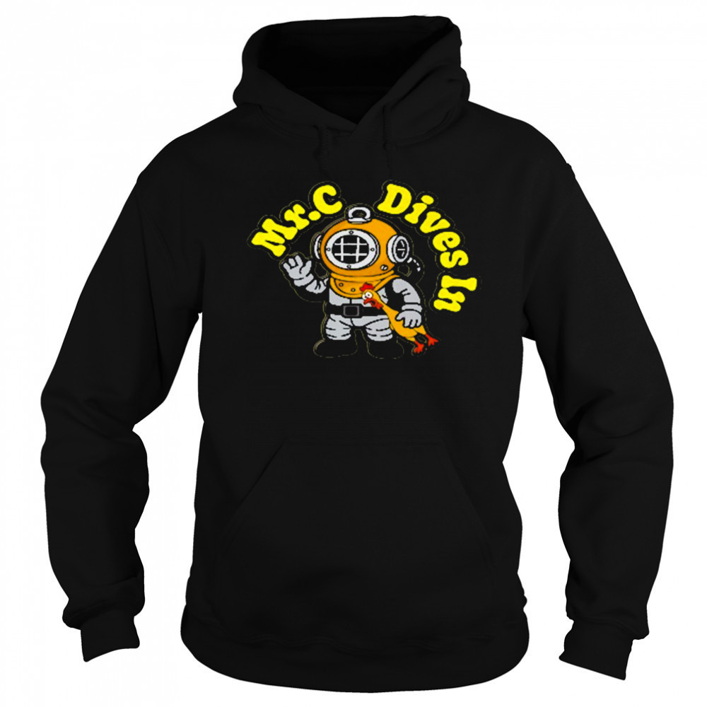 Mr. C Dives In Rubber Chicken T-Shirt Sweatshirt