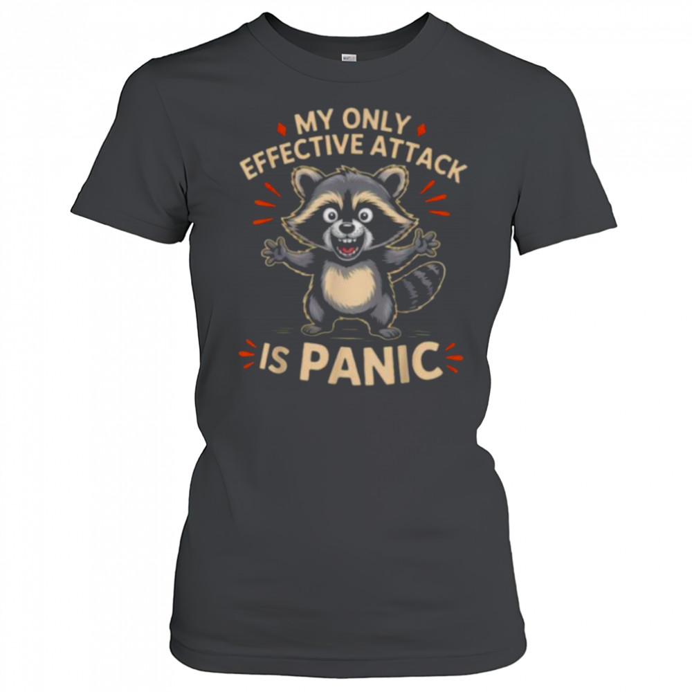 My Only Effective Attack Is Panic Lover Panic Funny Raccoon T Shirt Women's T-shirt