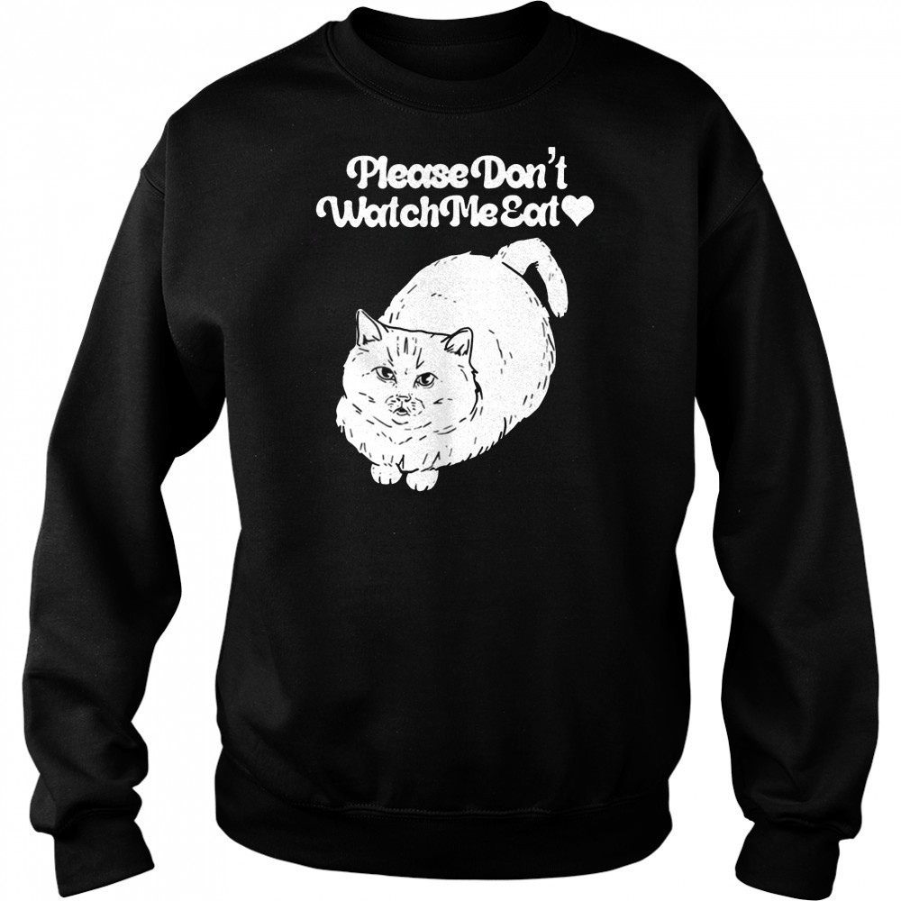 Please don’t watch me eat cat shirt Hoodie