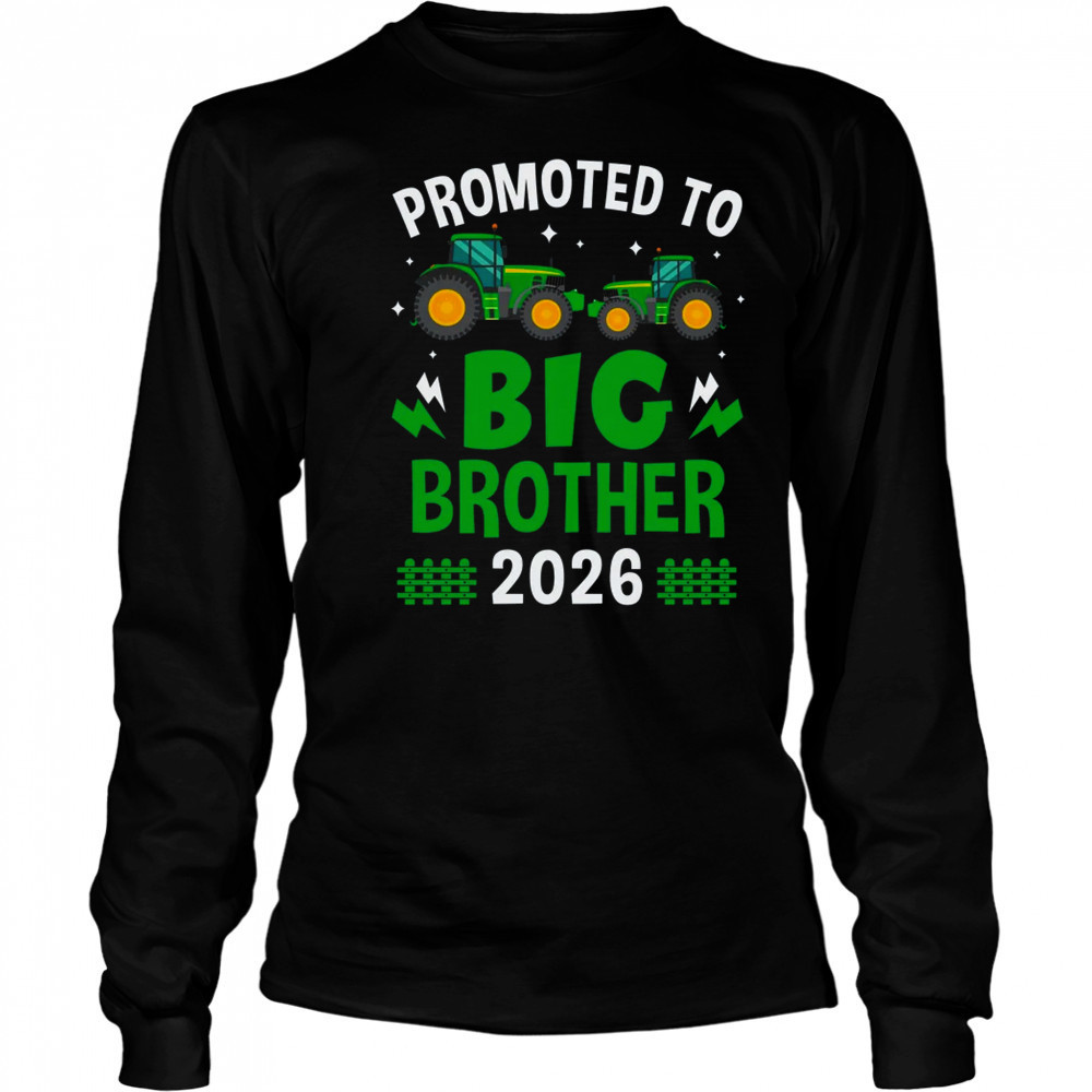 Promoted To Big Brother 2026 Farm Tractors Boys shirt Long Sleeved