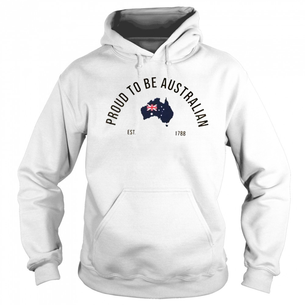 Proud to be Australian est 1788 shirt Sweatshirt