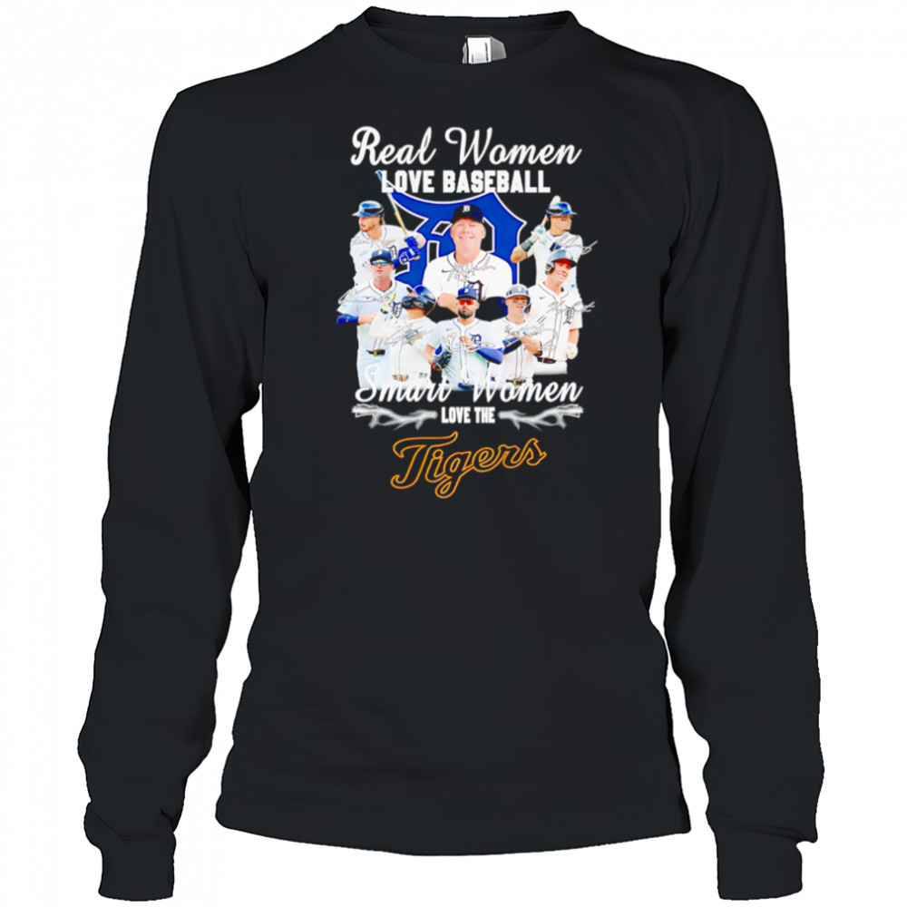 Real Women Love Baseball Smart Women Love The Detroit Tigers Signature shirt Long Sleeved