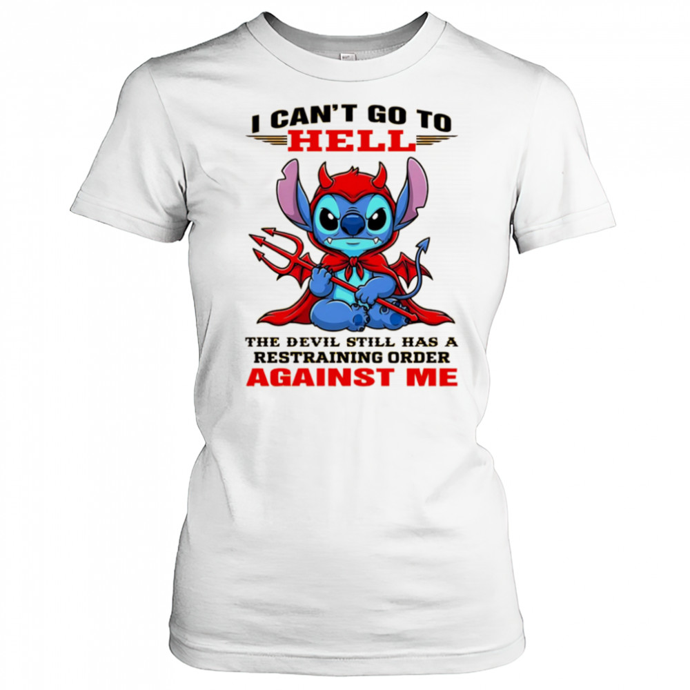Stitch I can’t go to hell the devil still has a restraining order against me shirt Women's T-shirt