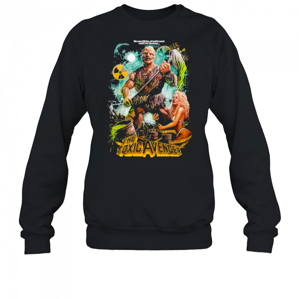 The Toxic Avenger monster shirt Sweatshirt