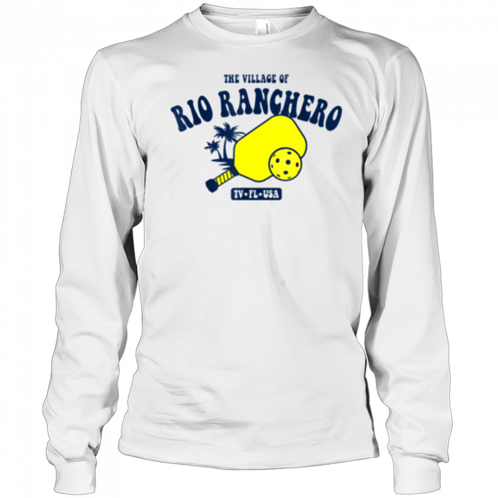 The Village of Rio Ranchero TV FL USA Pickleball Design T Shirt Long Sleeved