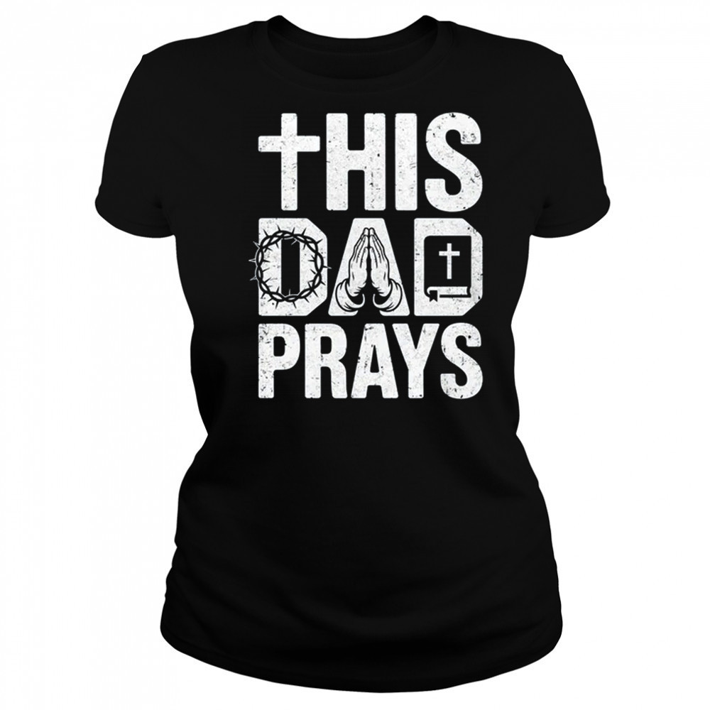 This Dad Pray Religious Vintage Father's Day Christian Daddy shirt Women's T-shirt