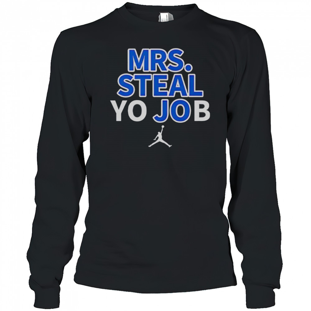 Top Lexie Hull Mrs Steal Yo Job T-Shirt Long Sleeved