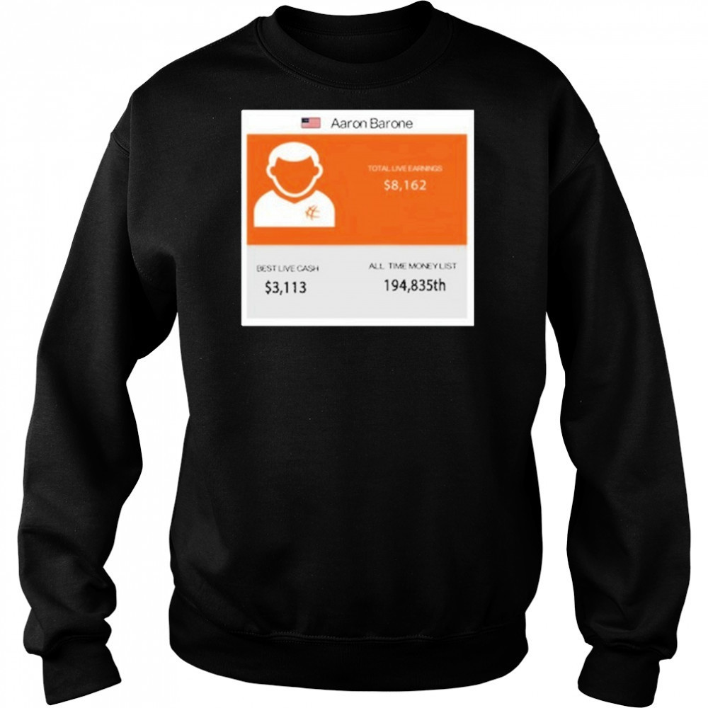 Aaron Barone Total Live Earnings T-Shirt Hoodie