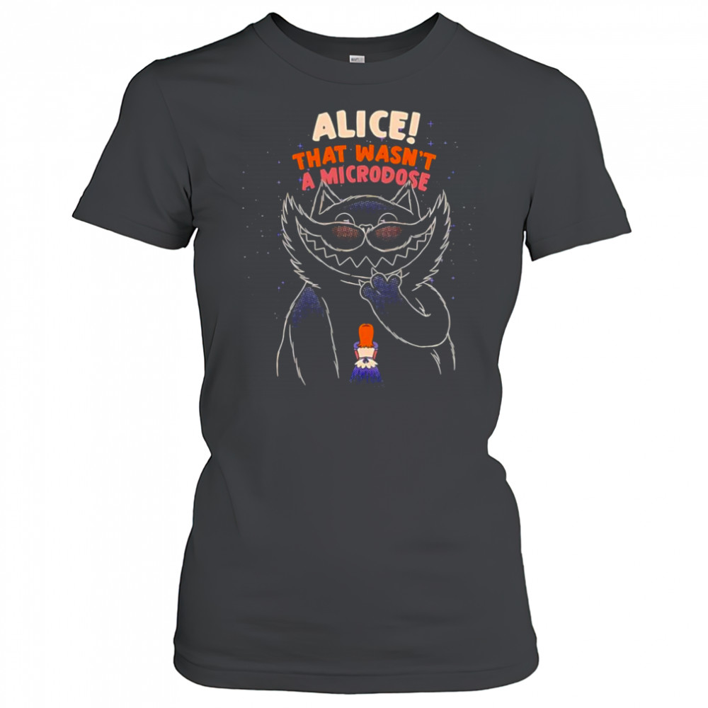 Alice that wasn’t a microdose shirt Women's T-shirt