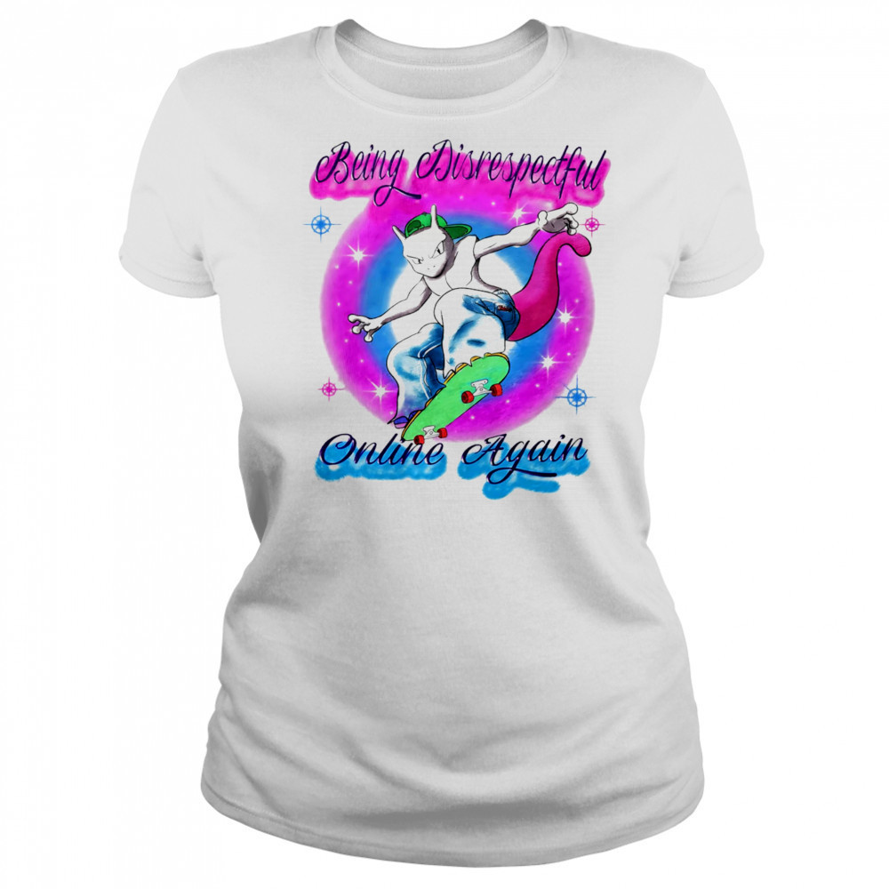 Being disrespectful online again shirt Women's T-shirt