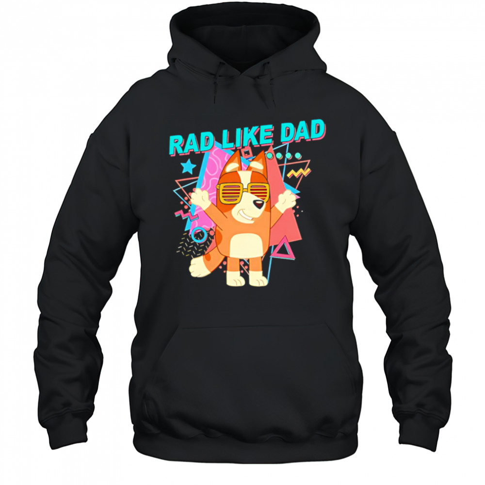 Bluey rad like dad cute shirt Hoodie