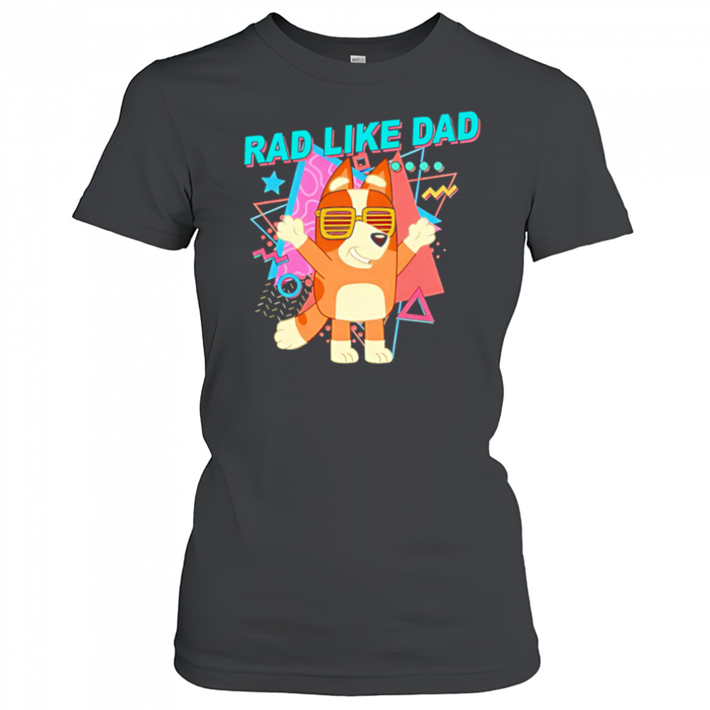 Bluey rad like dad cute shirt Women's T-shirt