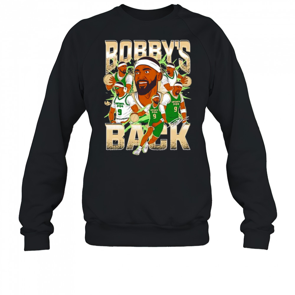 Bobby’s back Underdog shirt Sweatshirt