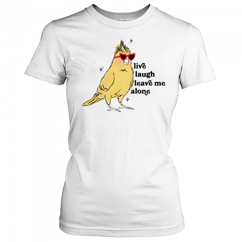 Cacatuidae live laugh leave me alone shirt Women's T-shirt