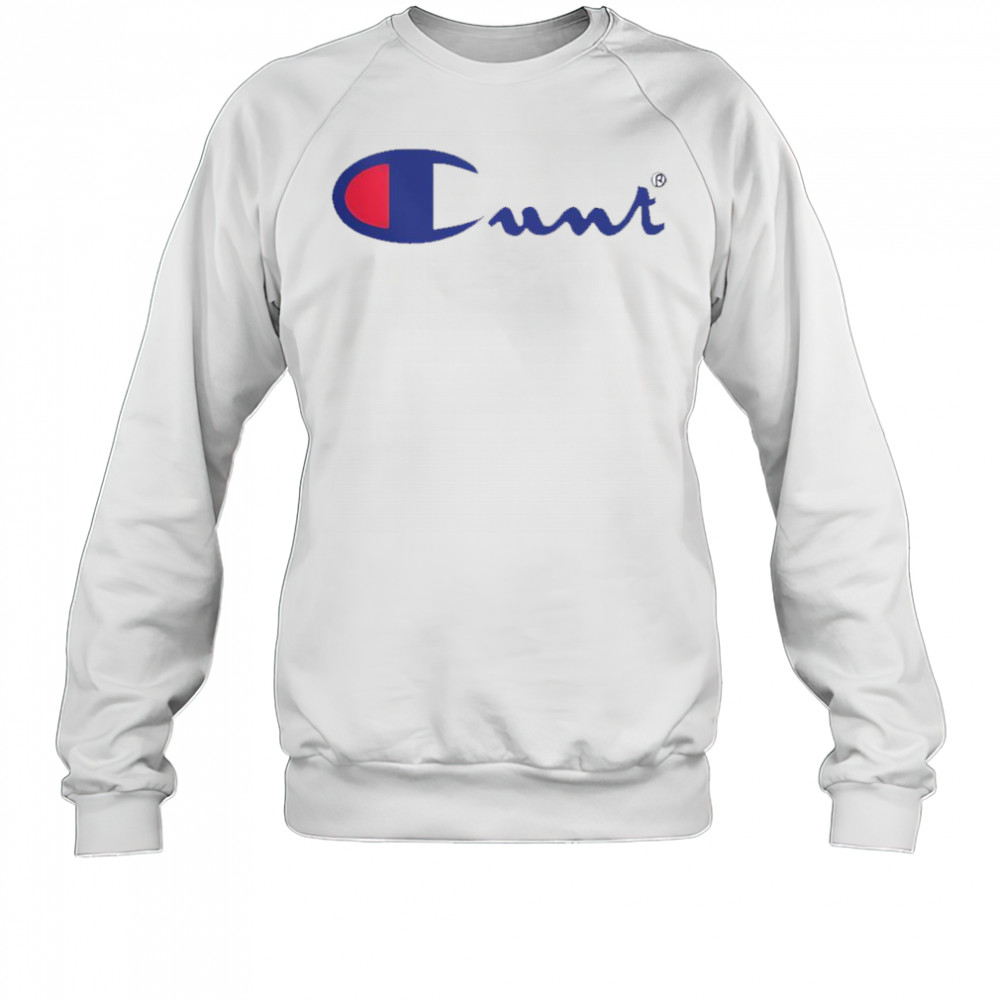 Champion Cunt Logo T-Shirt Sweatshirt