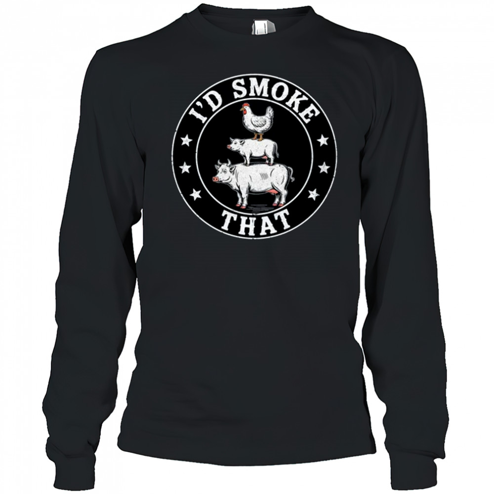 Chef Butcher BBQ Smoker I'd Smoke That Barbecue Pitmaster shirt Long Sleeved