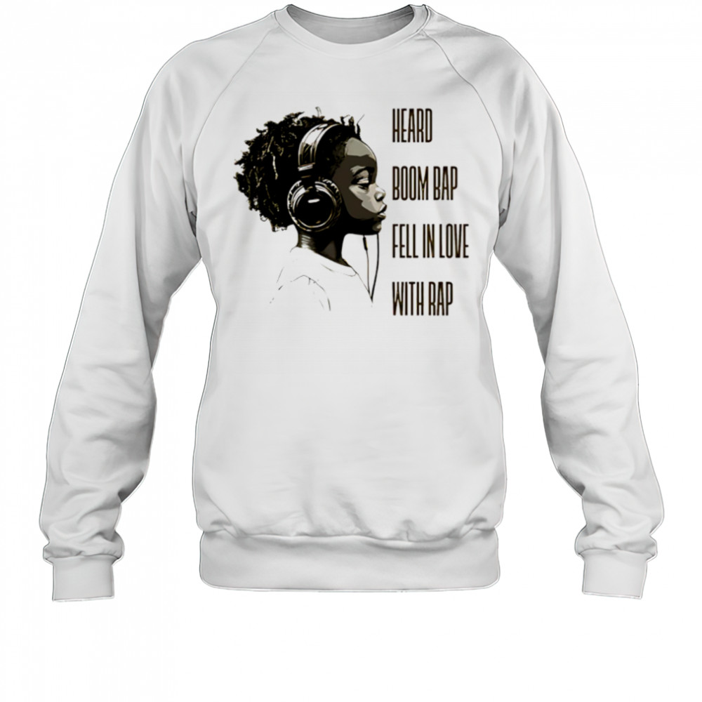 Dan Johns Fell In Love With Rap B&W shirt Sweatshirt