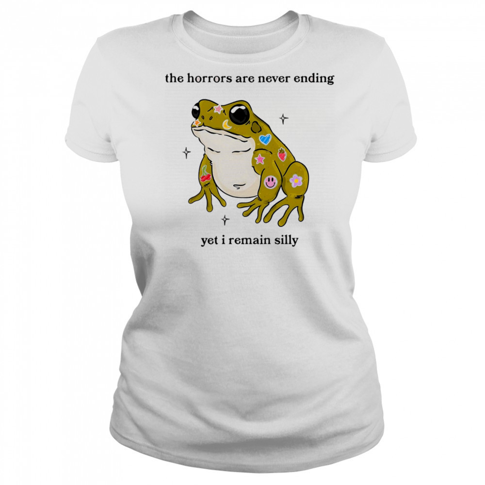 Frog the horrors are never ending yet I remain silly shirt Women's T-shirt