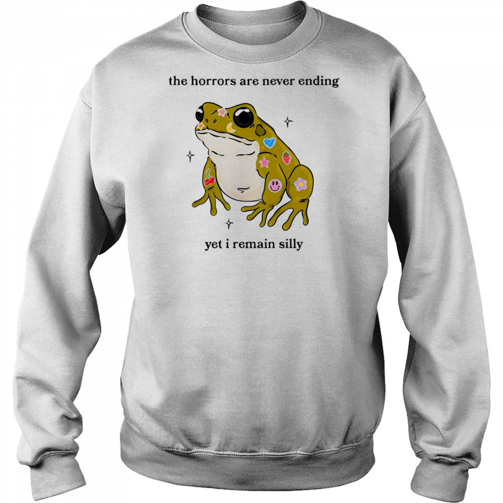 Frog the horrors are never ending yet I remain silly shirt Hoodie