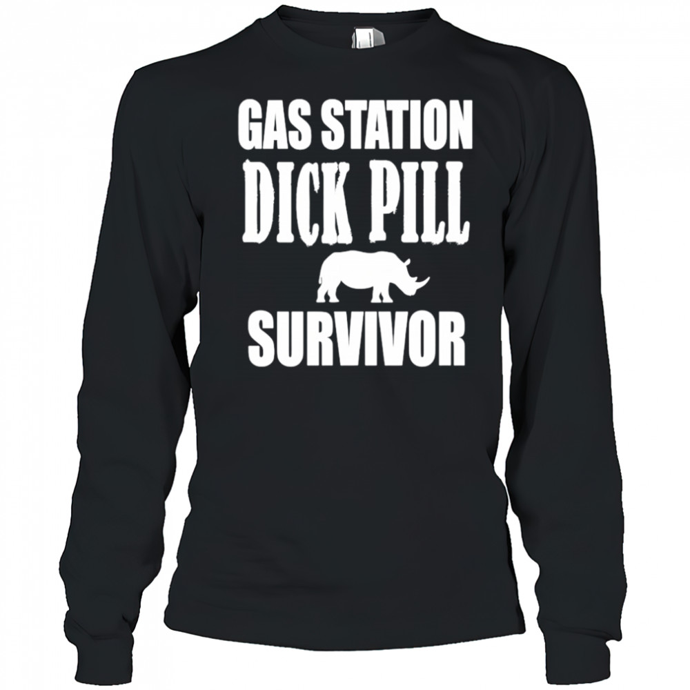 Gas station dick pill survivor shirt Long Sleeved